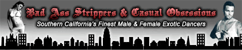 Bad Ass Strippers Male and Female Exotic Dancers