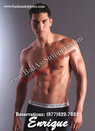 Enrique - Casual Obsessions - male exotic dancers - california male strippers - los angeles strippers - riverside male strippers - orange county strippers, san bernardino - colton - long beach and more