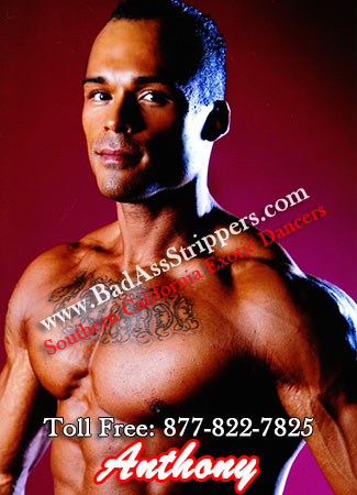 Anthony - Casual Obsessions - male exotic dancers - california male strippers - los angeles strippers - riverside male strippers - orange county strippers, san bernardino - colton - long beach and more